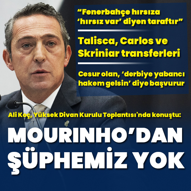 Ali Koç'tan Mourinho açıklaması