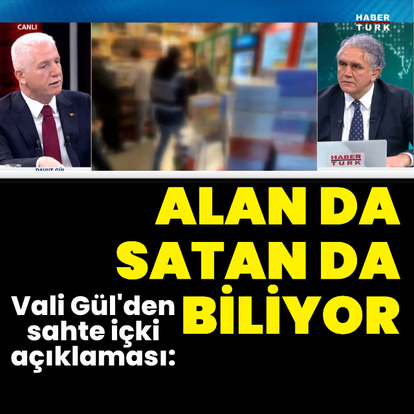 Vali Gül'den sahte içki açıklaması