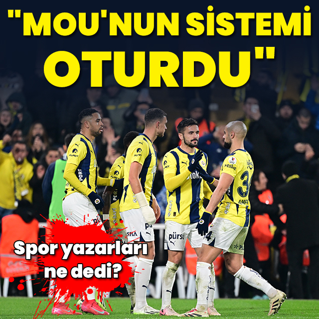 "Mourinho'nun sistemi oturdu"