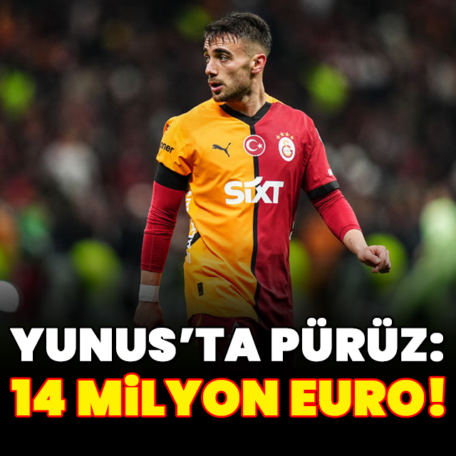 Yunus’ta pürüz: 14 milyon Euro!