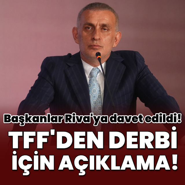 TFF'den derbi için başkanlara çağrı!