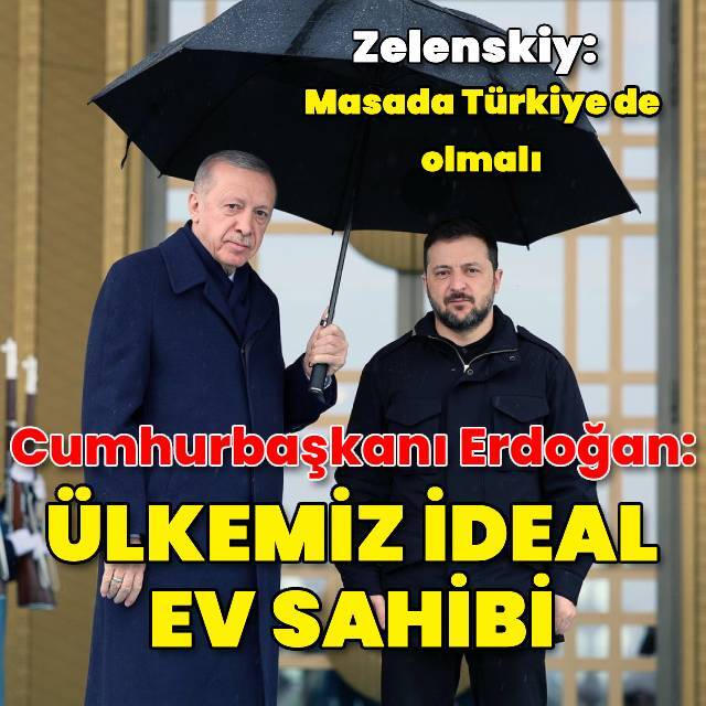 Ukrayna Devlet Başkanı Zelenskiy Ankara'da