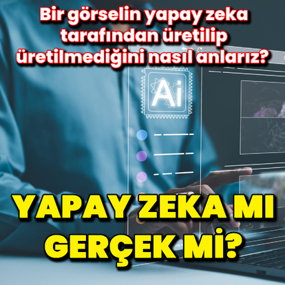 Yapay zeka mı gerçek mi?