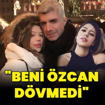 "Beni, Özcan dövmedi"