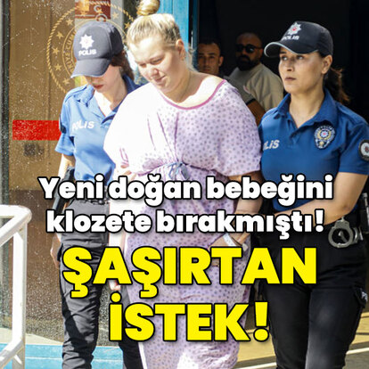 Yeni doğan bebeğini klozete bırakan anneden şaşırtan istek!
