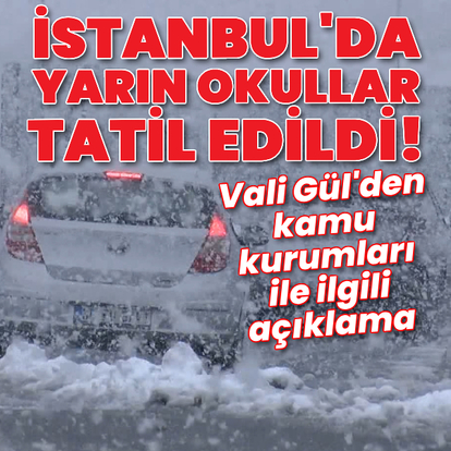 İstanbul'da okullar tatil edildi