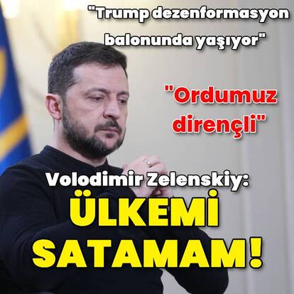  Zelenskiy: Ülkemi satamam!