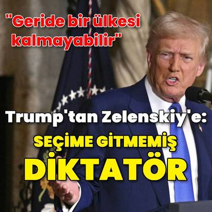  Trump: Zelenskiy seçimsiz bir diktatör