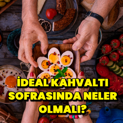 İdeal bir kahvaltıda neler olmalı?