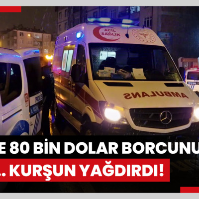 "Abime 80 bin dolar borcunuz var" dedi... Kurşun yağdırdı!