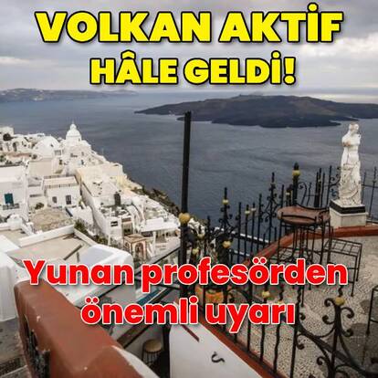Yunan adası Santorini'deki volkan aktif hale geldi