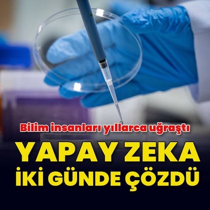 Yapay zeka iki günde çözdü