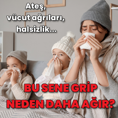 Bu sene grip neden ağır geçiyor?