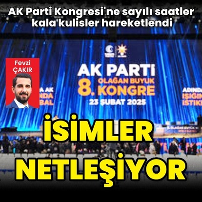 AK Parti'de isimler netleşiyor