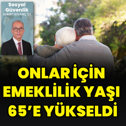 Emeklilik yaşı 65 oldu