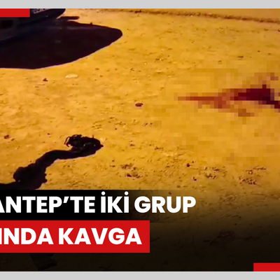 Gaziantep’te iki grup arasında kavga: 1 ölü, 2 yaralı