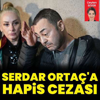 Serdar Ortaç'a hapis cezası