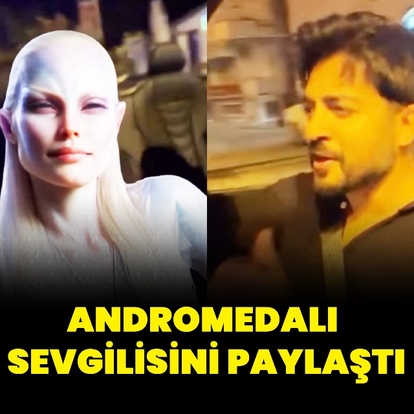 Andromedalı sevgilisini paylaştı