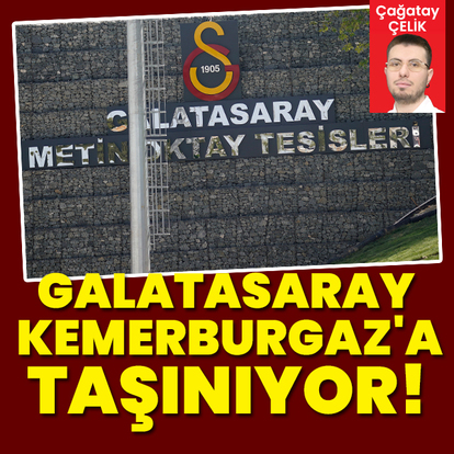 Galatasaray, Kemerburgaz’a taşınıyor