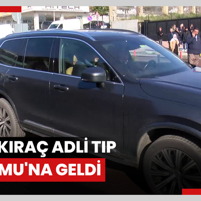 İnan Kıraç Adli Tıp Kurumu'na geldi