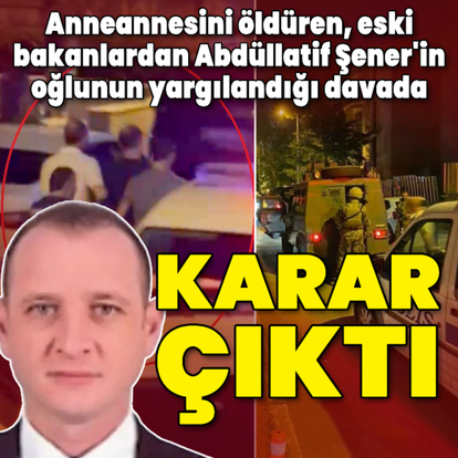 Mahkemeden Şener'in oğlu için karar!