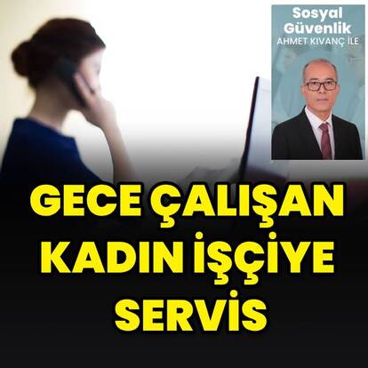 Gece çalışan kadın işçiye servis