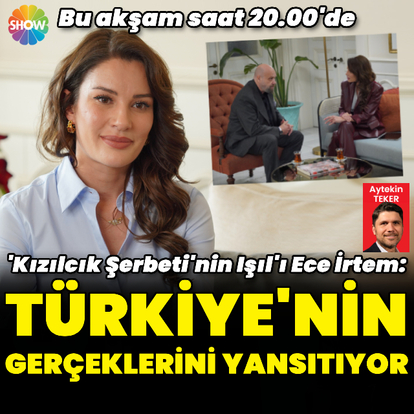 "Türkiye'nin gerçeklerini yansıtıyor"