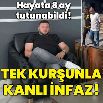 Tek kurşunla kanlı infaz! 8 aylık yaşam mücadelesi!