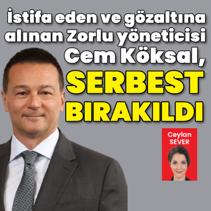 Cem Köksal serbest bırakıldı