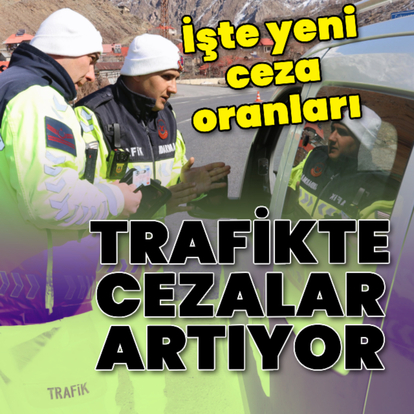 Trafikte cezalar artıyor