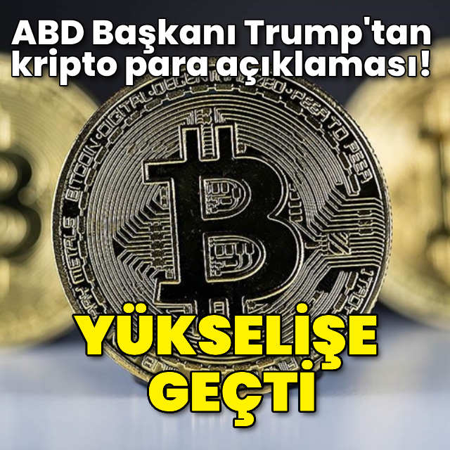 Bitcoin, Trump'ın açıklamasıyla yükseldi