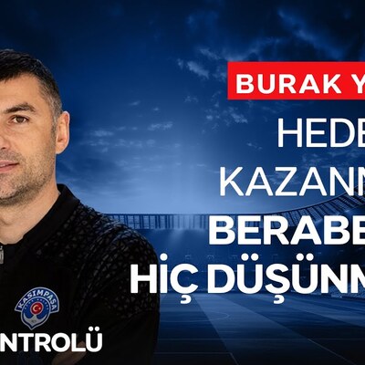Kasımpaşa Teknik Direktörü Burak Yılmaz, Galatasaray karşılaşmasını değerlendirdi - Çevre Kontrolü