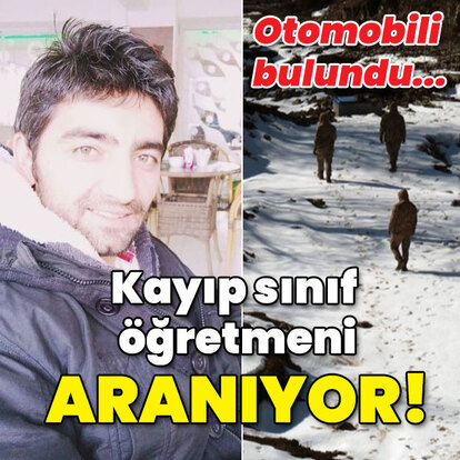 Otomobili bulundu! Kayıp sınıf öğretmeni aranıyor!