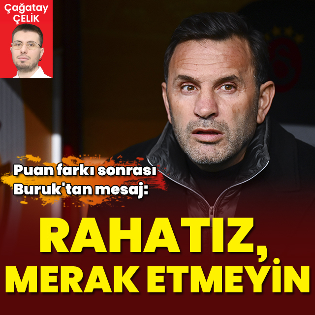 "Rahatız merak etmeyin"