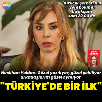 "Türkiye'de ilk defa bu tarz bir dizi yapıldı"