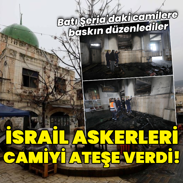 İsrail askerleri camiyi ateşe verdi