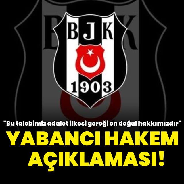 Beşiktaş'tan yabancı hakem açıklaması!