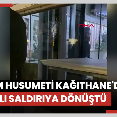 Hakkari’de başlayan seçim husumeti Kağıthane'de silahlı saldırıya dönüştü