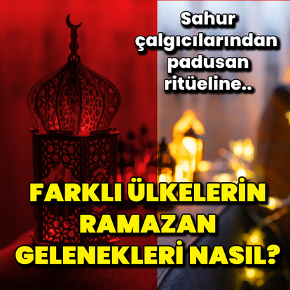Farklı ülkelerin Ramazan gelenekleri!