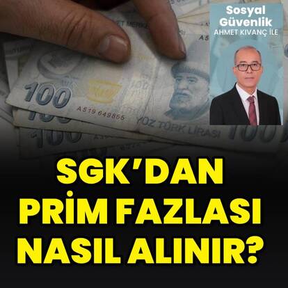 SGK’dan prim fazlası nasıl alınır?