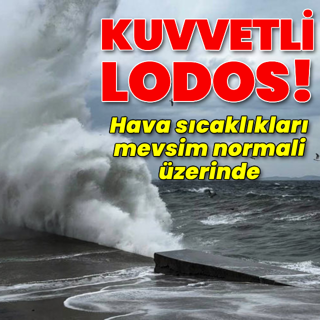 Marmara ve Ege için lodos uyarısı