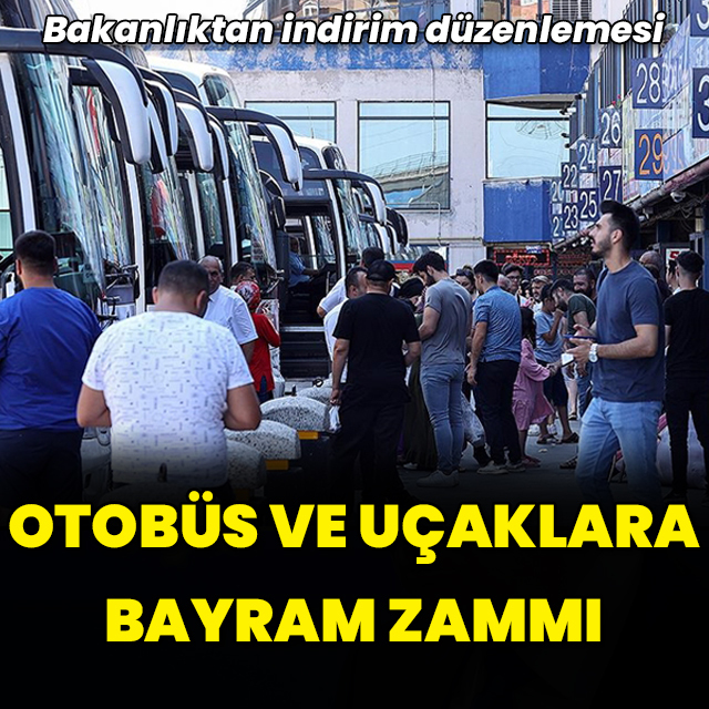Otobüs ve uçağa bayram zammı