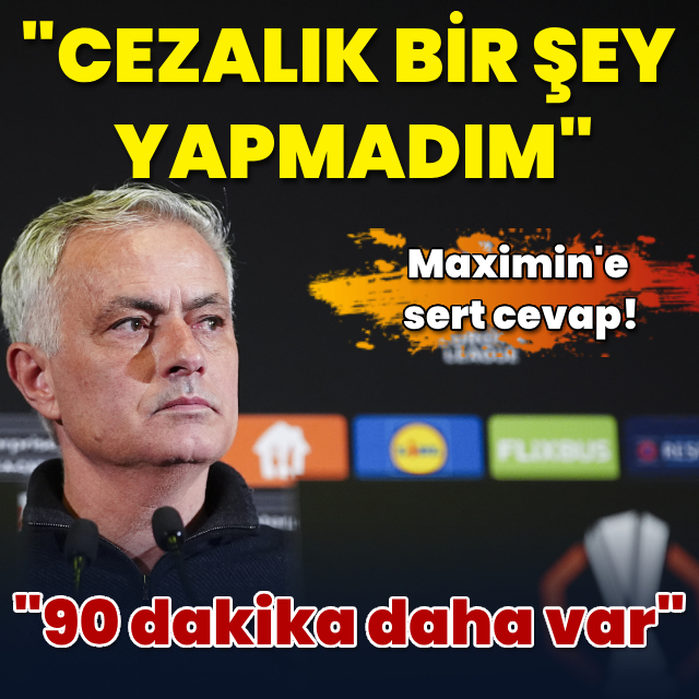 Mourinho'dan Maximin ve PFDK sözleri!