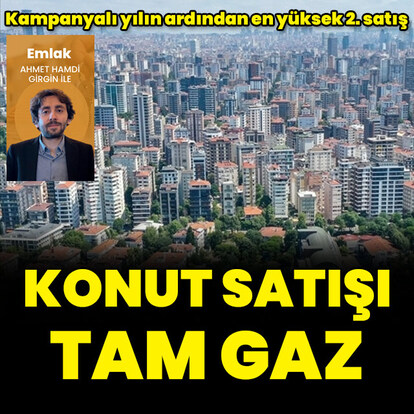 Konut satışları tam gaz