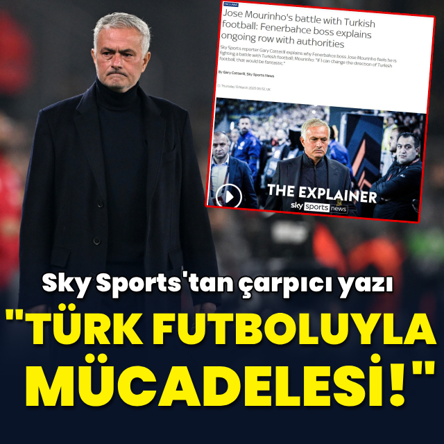 "Mourinho'nun Türk futboluyla mücadelesi!"