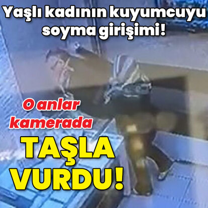 Yaşlı kadının taşla kuyumcuyu soyma girişimi!