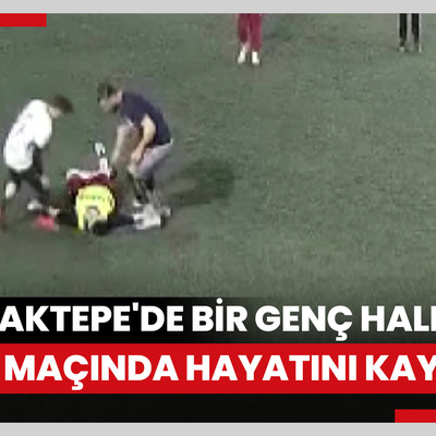 Sancaktepe'de bir genç halı saha maçında hayatını kaybetti