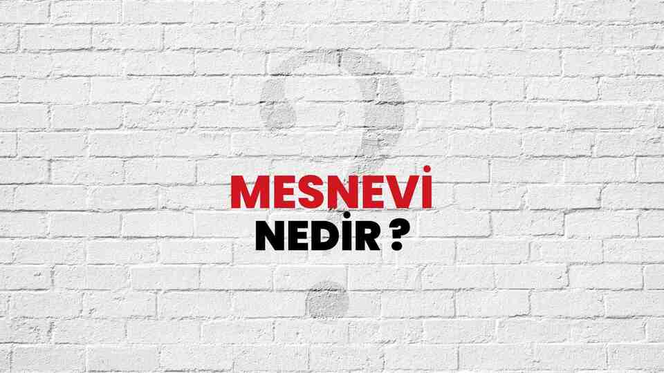 Mesnevi nedir?