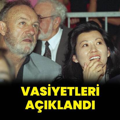 Vasiyetleri açıklandı