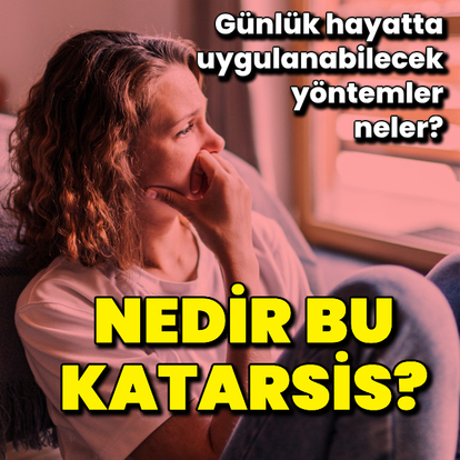 Nedir bu katarsis?